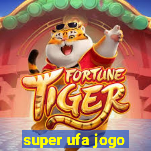 super ufa jogo